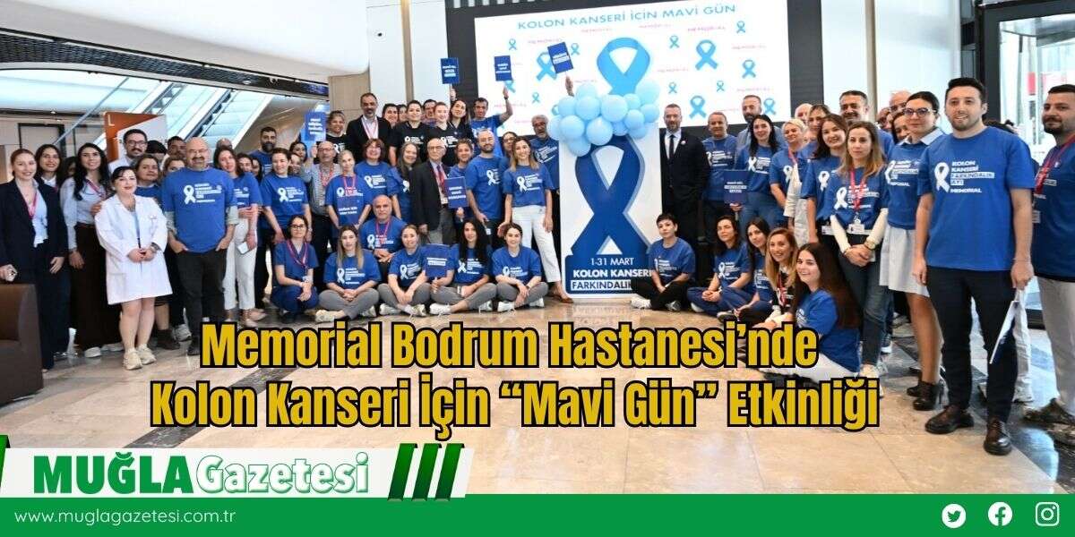 Memorial Bodrum Hastanesi’nde Kolon Kanseri İçin “Mavi Gün” Etkinliği