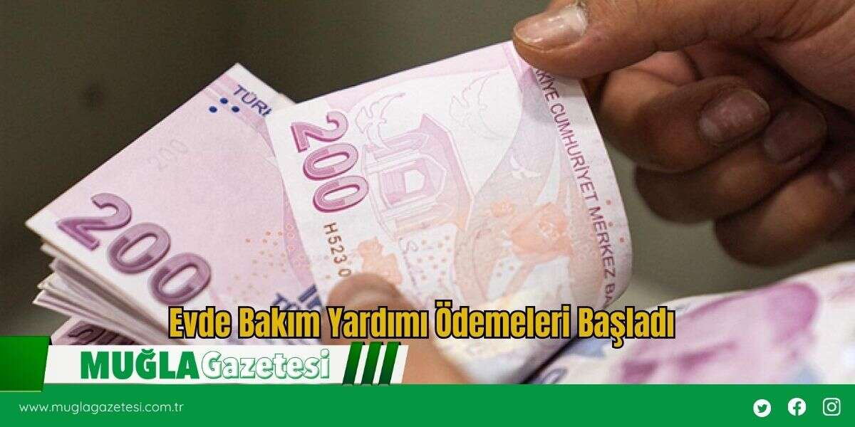 Evde Bakım Yardımı Ödemeleri Başladı