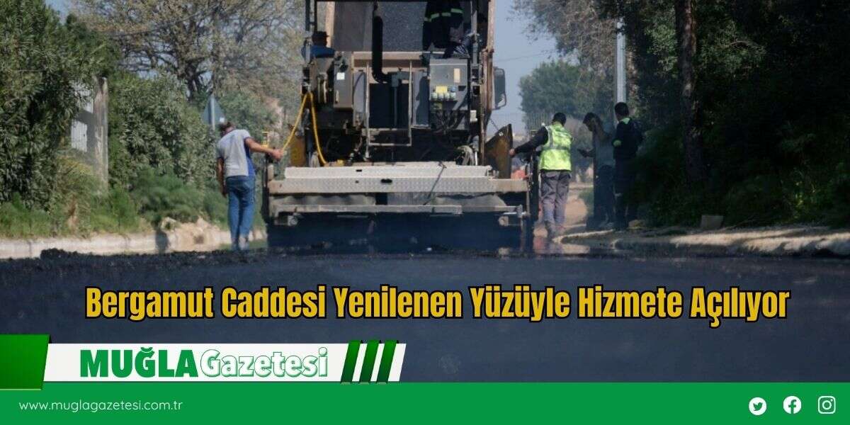 Bergamut Caddesi Yenilenen Yüzüyle Hizmete Açılıyor