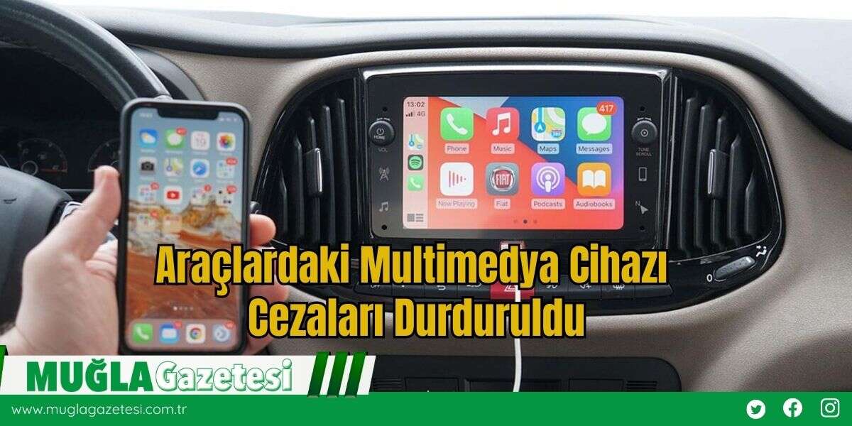 Araçlardaki Multimedya Cihazı Cezaları Durduruldu