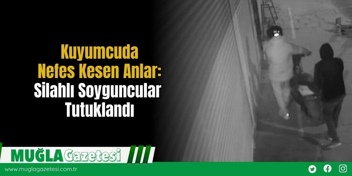 Kuyumcuda Nefes Kesen Anlar: Silahlı Soyguncular Tutuklandı