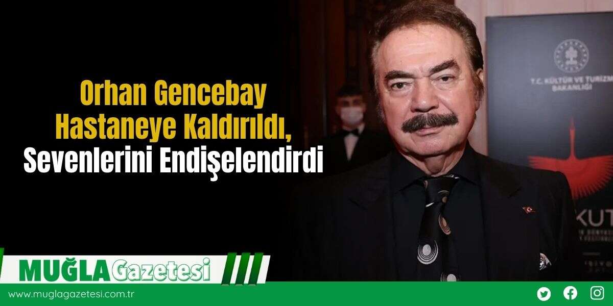 Orhan Gencebay Hastaneye Kaldırıldı, Sevenlerini Endişelendirdi