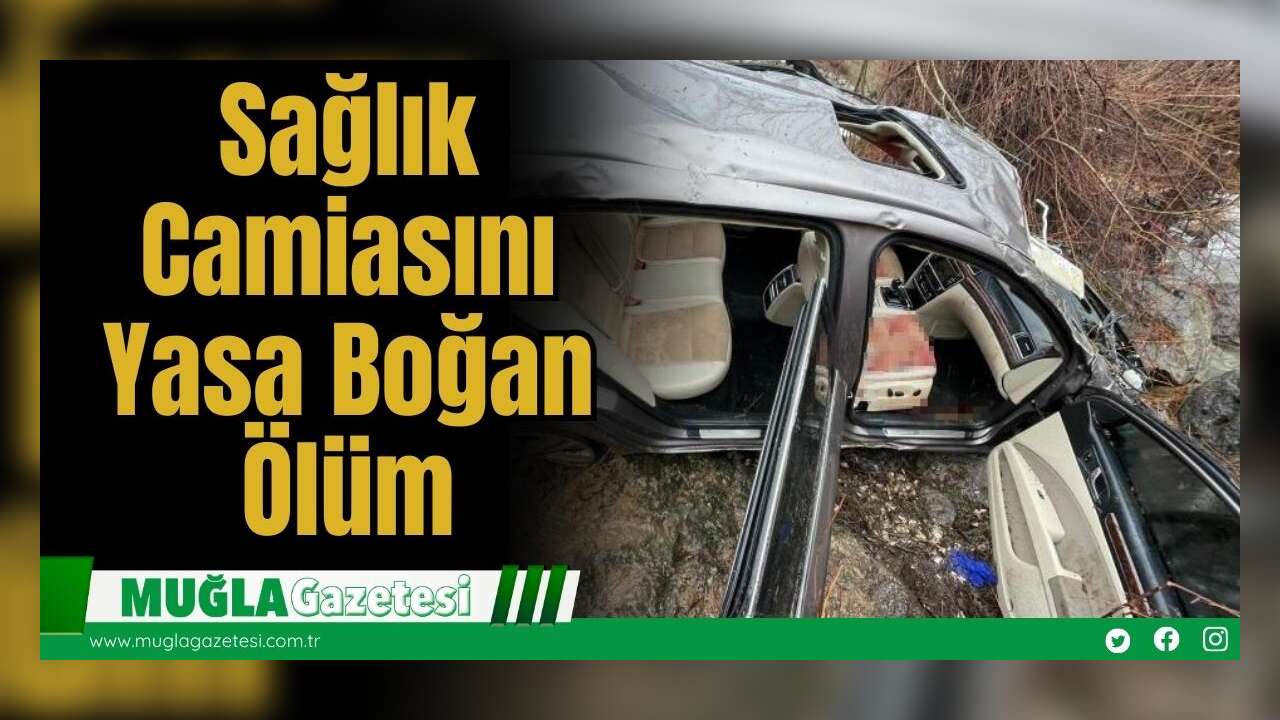 Sağlık Camiasını Yasa Boğan Ölüm