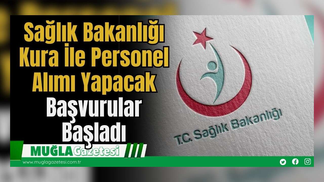 Sağlık Bakanlığı Kura İle Personel Alımı Yapacak: Başvurular Başladı