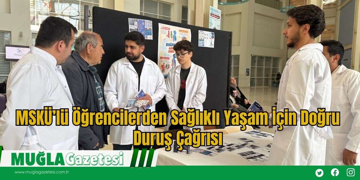 MSKÜ’lü Öğrencilerden Sağlıklı Yaşam İçin Doğru Duruş Çağrısı