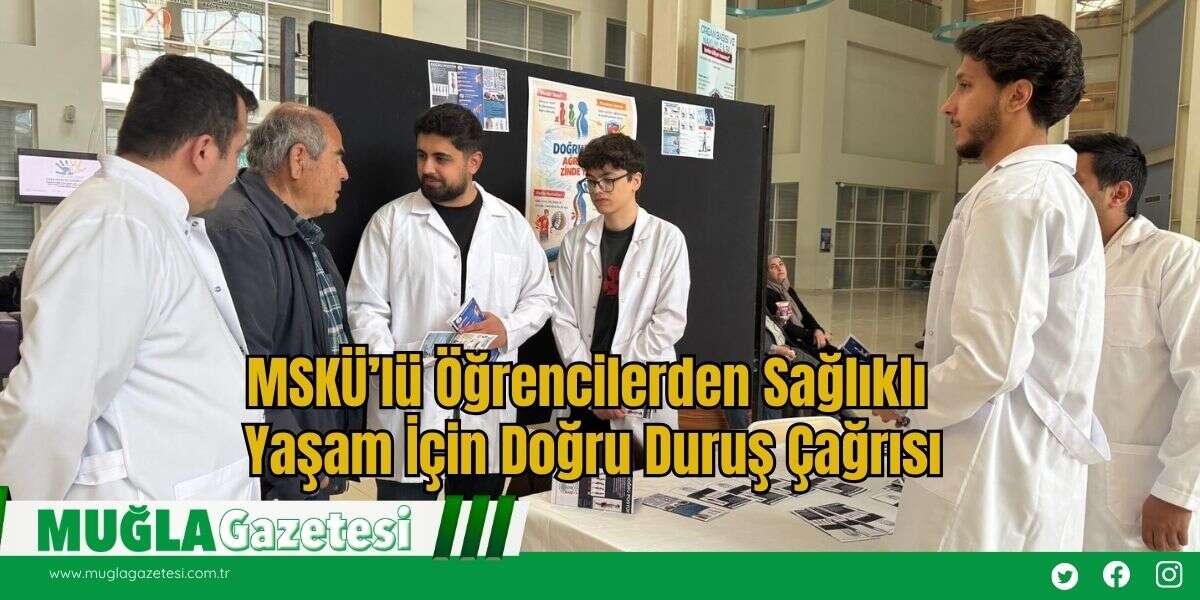 MSKÜ’lü Öğrencilerden Sağlıklı Yaşam İçin Doğru Duruş Çağrısı