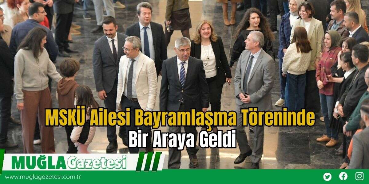 MSKÜ Ailesi Bayramlaşma Töreninde Bir Araya Geldi