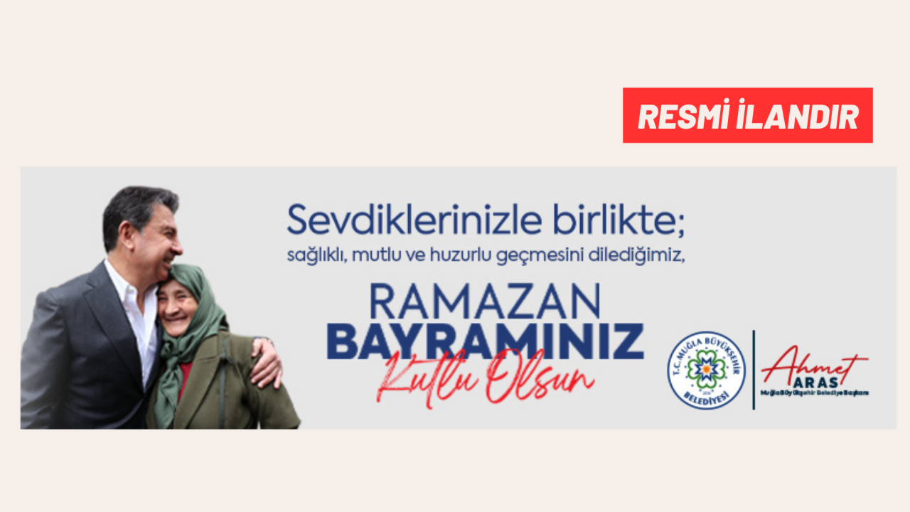 MUĞLA BÜYÜKŞEHİR BELEDİYESİ RAMAZAN BAYRAMI İLANI