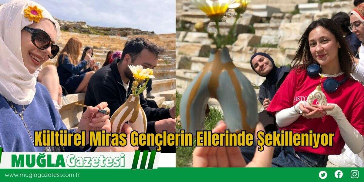 Kültürel Miras Gençlerin Ellerinde Şekilleniyor