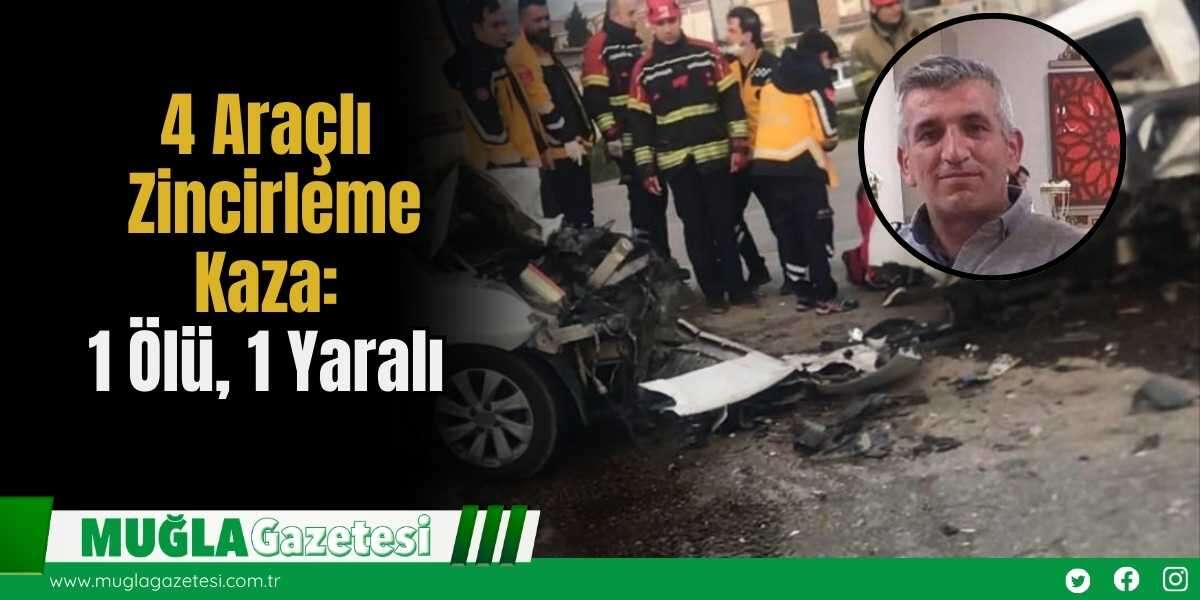 4 Araçlı Zincirleme Kaza: 1 Ölü, 1 Yaralı