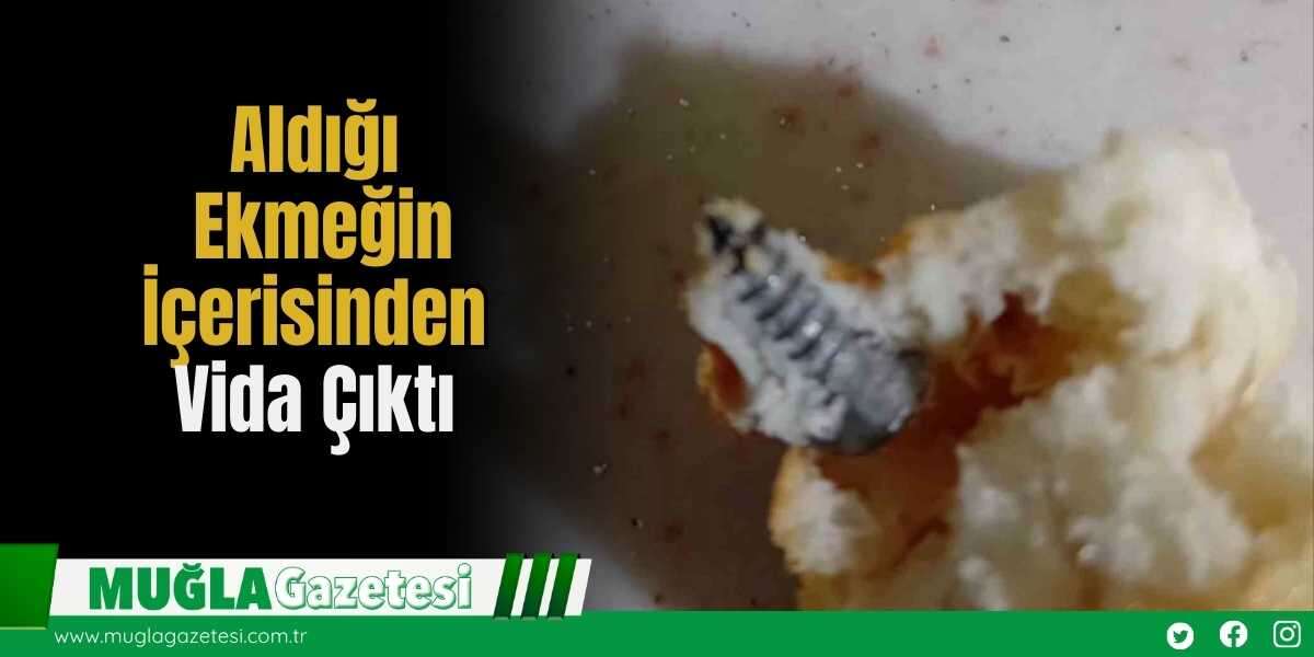 Aldığı Ekmeğin İçerisinden Vida Çıktı
