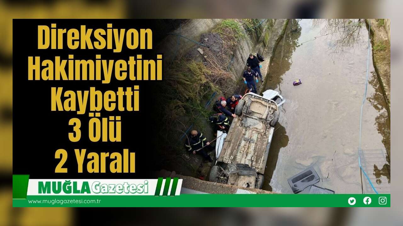 Direksiyon Hakimiyetini Kaybetti: 3 Ölü, 2 Yaralı