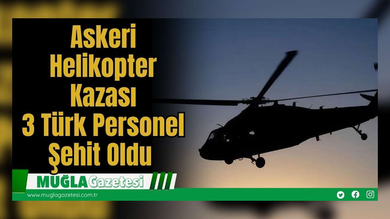 Askeri Helikopter Kazası: 3'ü Türk, 7 Personel Şehit Oldu