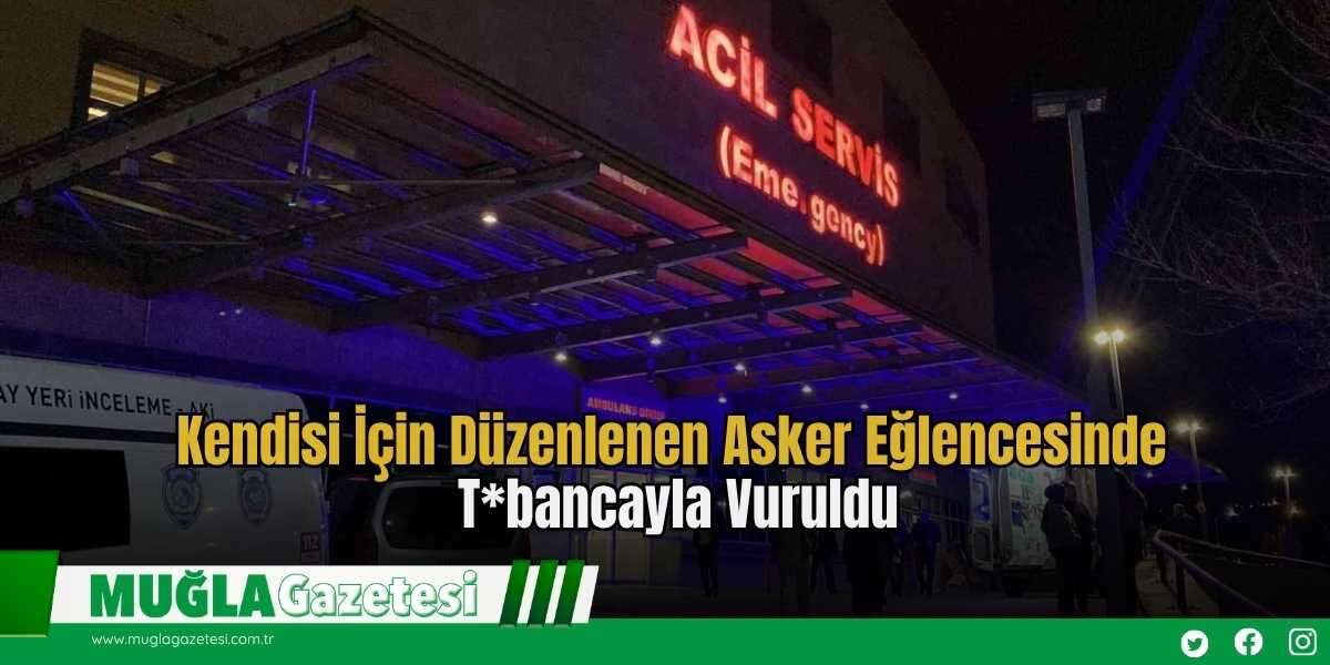 Kendisi İçin Düzenlenen Asker Eğlencesinde T*bancayla Vuruldu