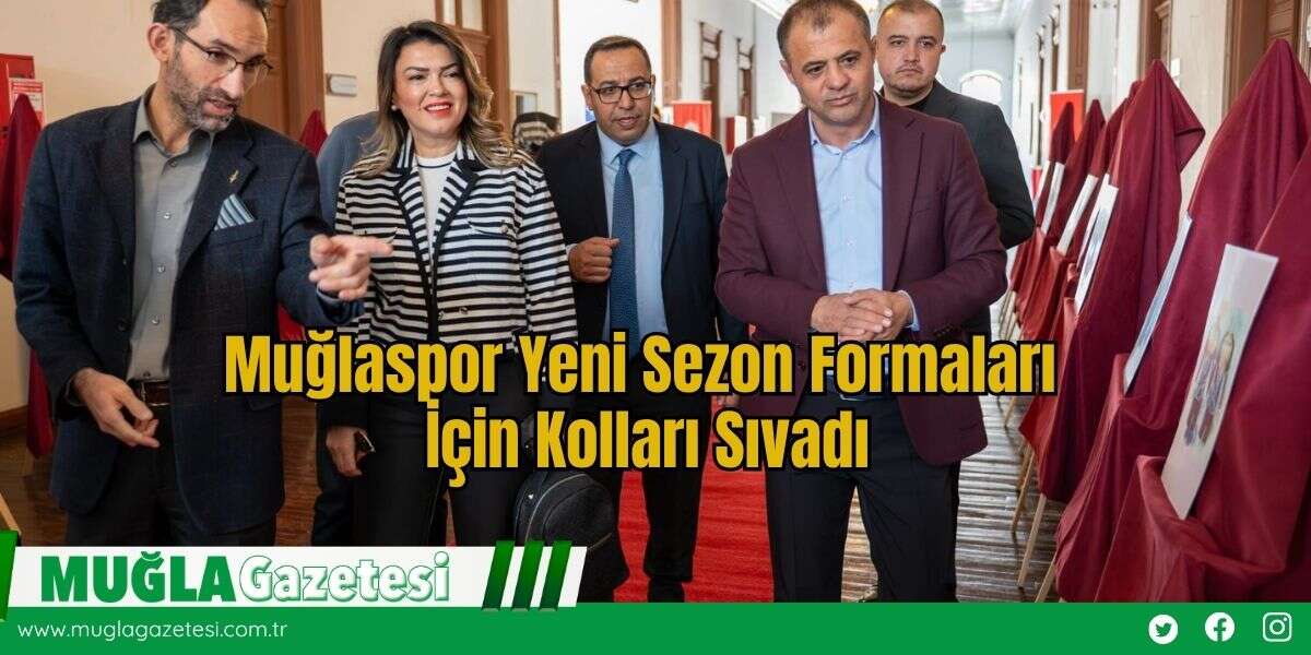 Muğlaspor Yeni Sezon Formaları İçin Kolları Sıvadı