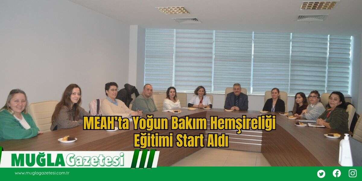 MEAH’ta Yoğun Bakım Hemşireliği Eğitimi Start Aldı
