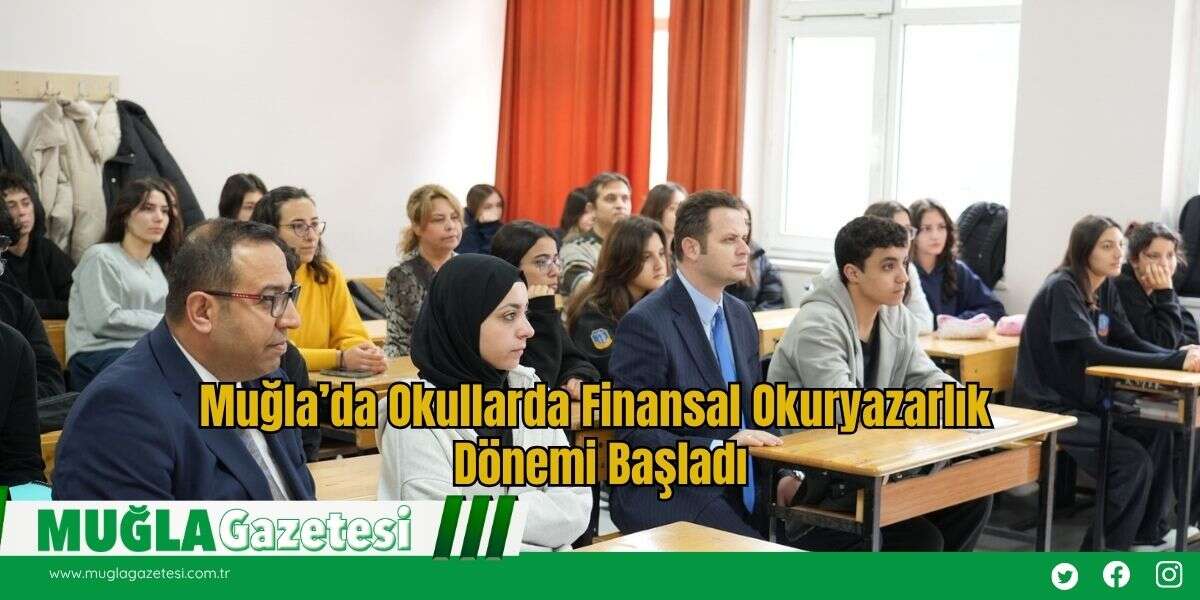 Muğla’da Okullarda Finansal Okuryazarlık Dönemi Başladı