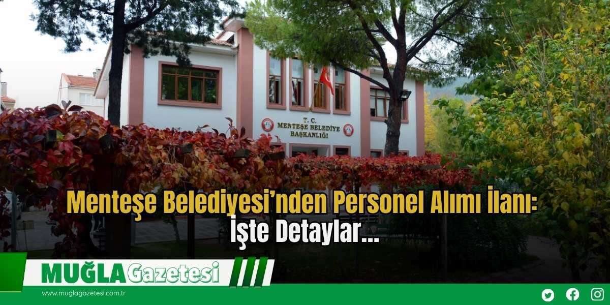 Menteşe Belediyesi’nden Personel Alımı İlanı: İşte Detaylar…
