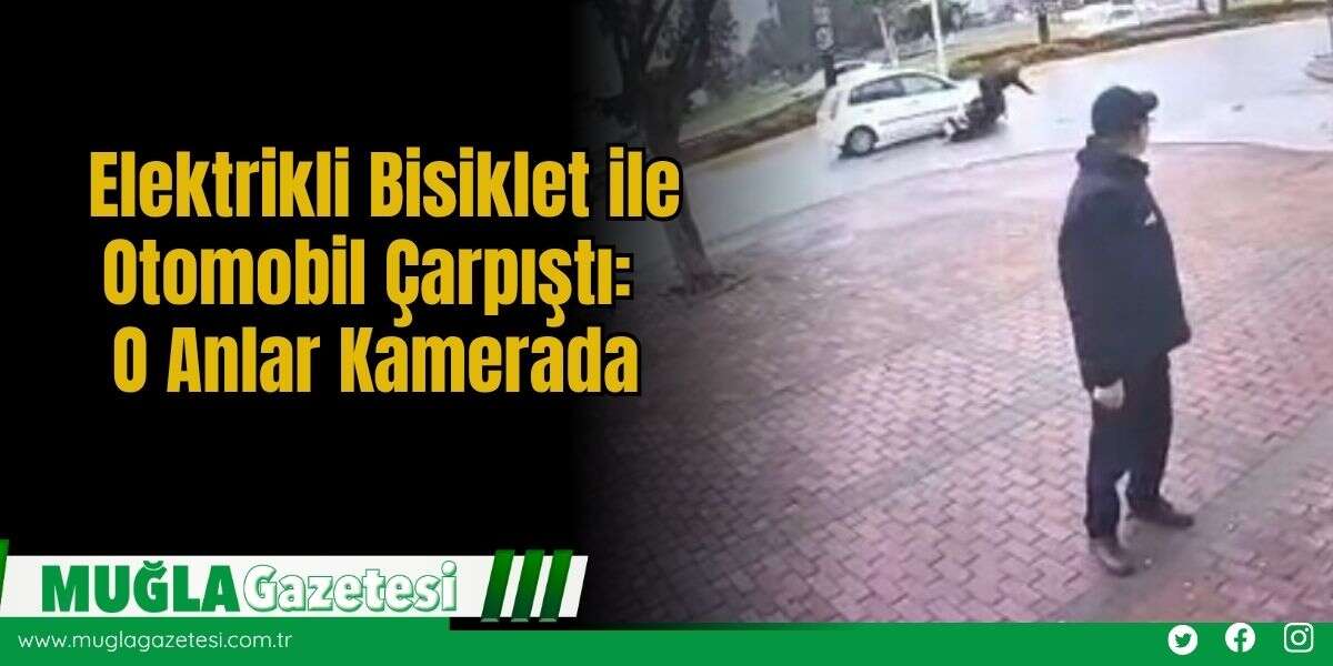 Elektrikli Bisiklet ile Otomobil Çarpıştı: O Anlar Kamerada