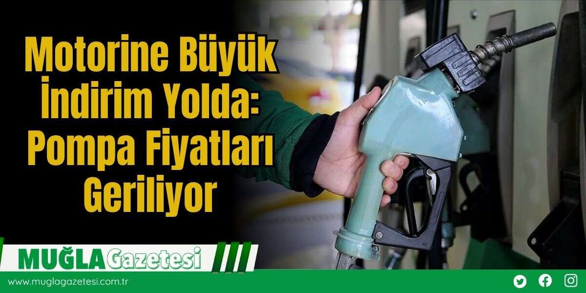 Motorine Büyük İndirim Yolda: Pompa Fiyatları Geriliyor