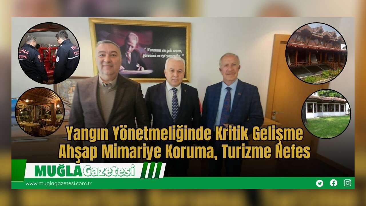 Yangın Yönetmeliğinde Kritik Gelişme: Ahşap Mimariye Koruma, Turizme Nefes