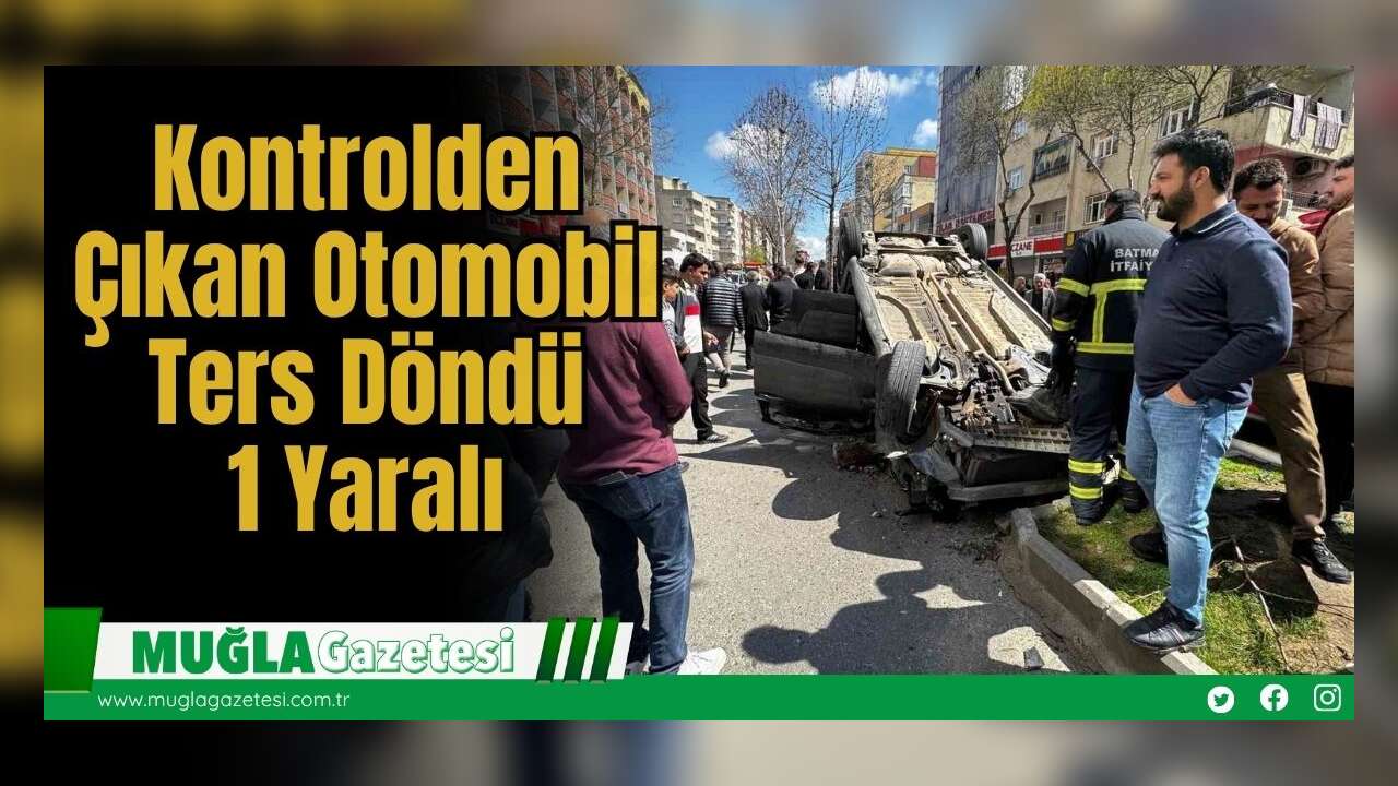 Kontrolden Çıkan Otomobil Ters Döndü: 1 Yaralı