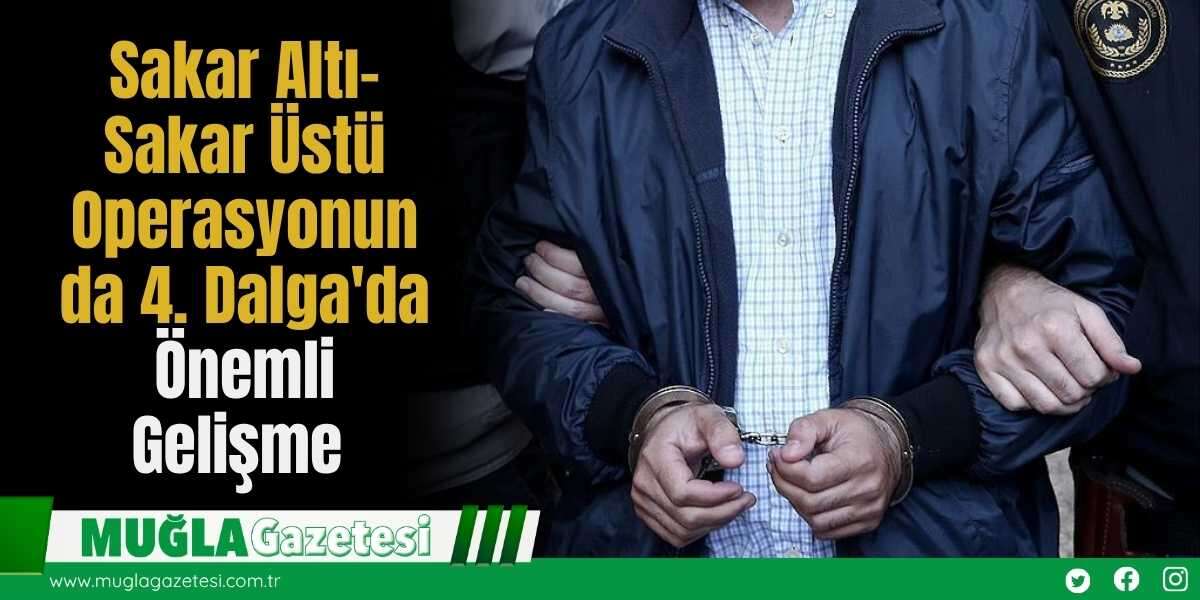Sakar Altı-Sakar Üstü Operasyonunda 4. Dalga'da Önemli Gelişme