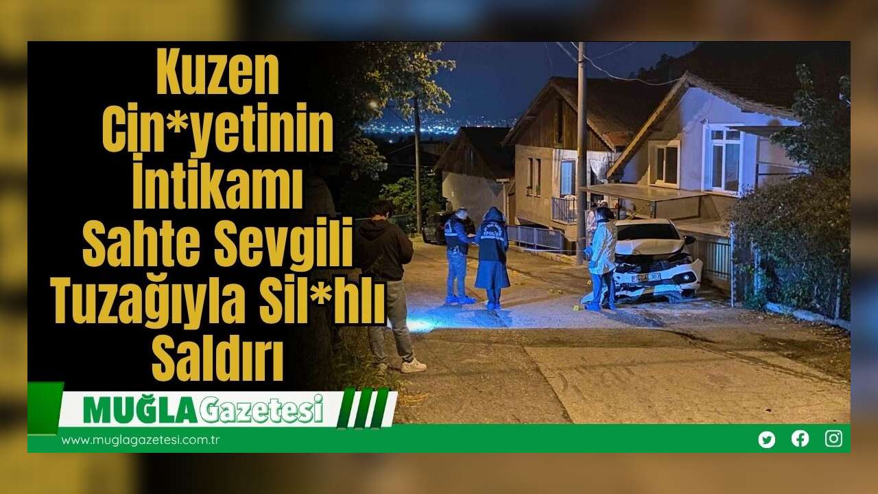 Kuzen Cin*yetinin İntikamı: Sahte Sevgili Tuzağıyla Sil*hlı Saldırı