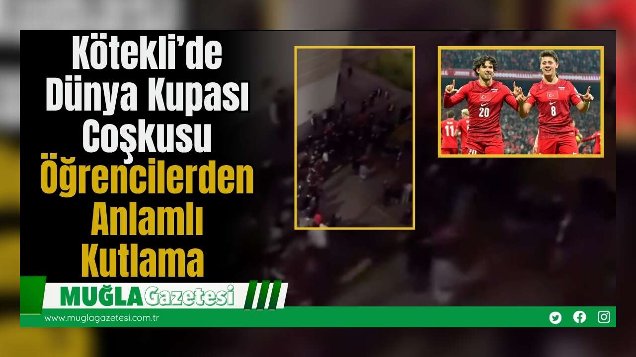 Kötekli’de Dünya Kupası Coşkusu: Öğrencilerden Anlamlı Kutlama
