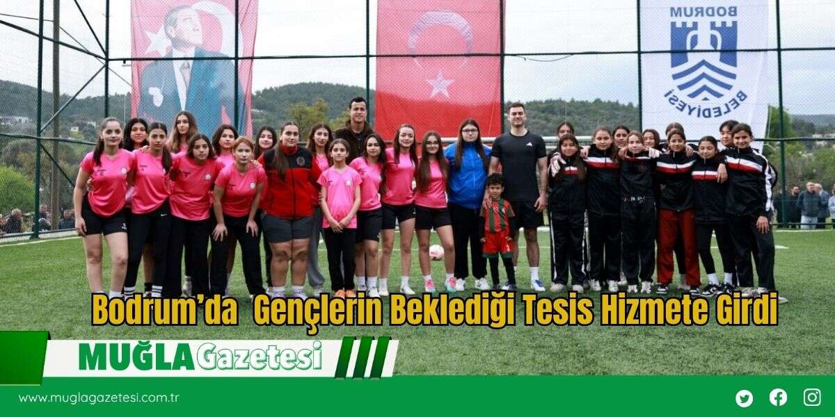 Bodrum’da  Gençlerin Beklediği Tesis Hizmete Girdi