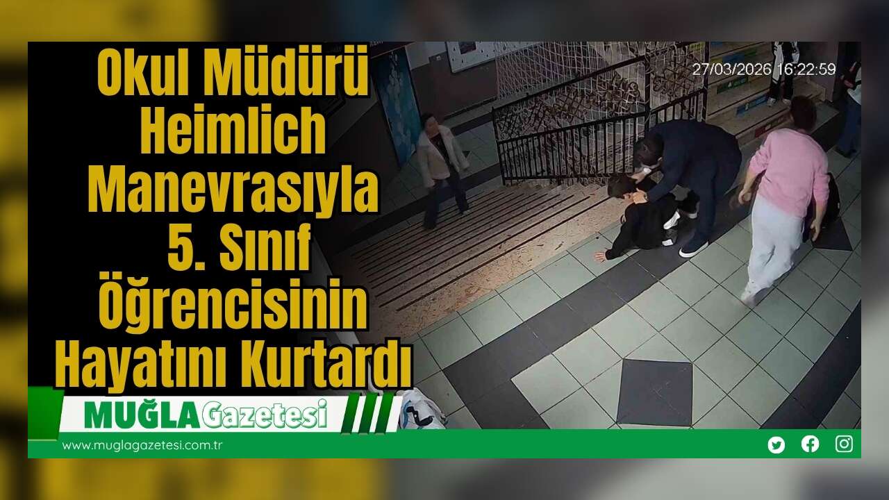 Okul Müdürü Heimlich Manevrasıyla 5. Sınıf Öğrencisinin Hayatını Kurtardı