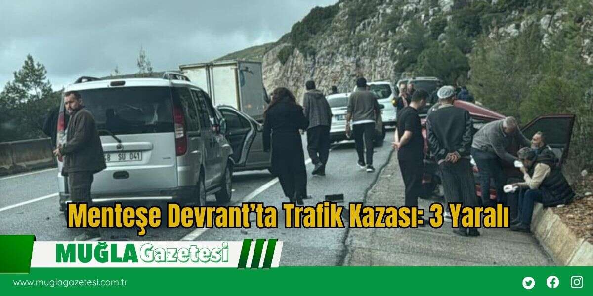 Menteşe Devrant’ta Trafik Kazası: 3 Yaralı