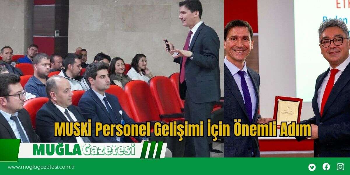 MUSKİ Personel Gelişimi İçin Önemli Adım