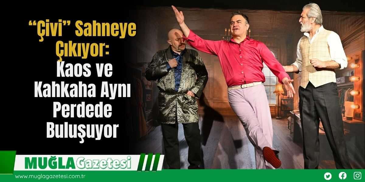 “Çivi” Sahneye Çıkıyor: Kaos ve Kahkaha Aynı Perdede Buluşuyor