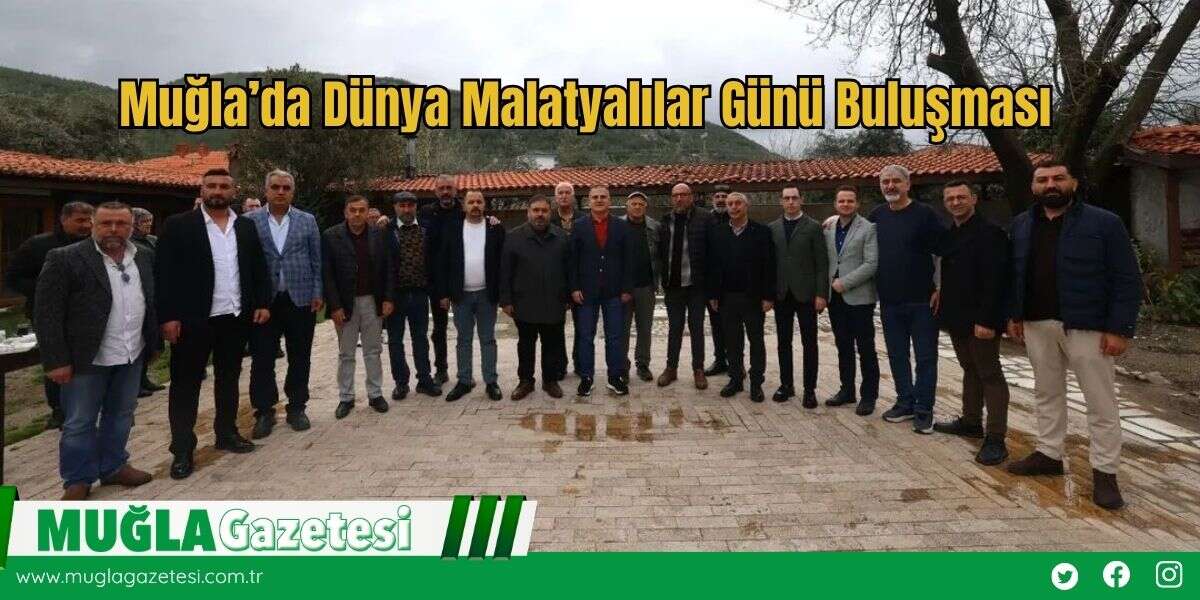 Muğla’da Dünya Malatyalılar Günü Buluşması