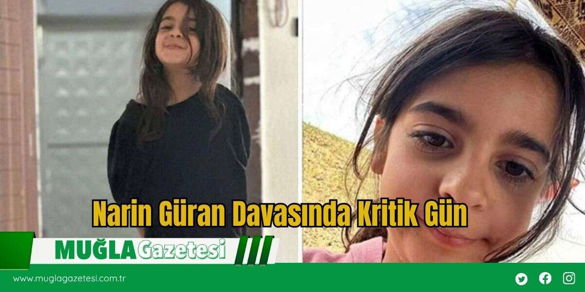 Narin Güran Davasında Kritik Gün
