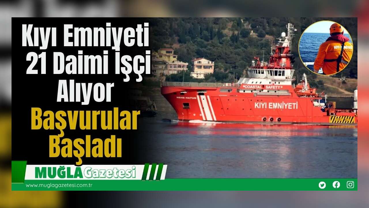 Kıyı Emniyeti 21 Daimi İşçi Alıyor: Başvurular Başladı
