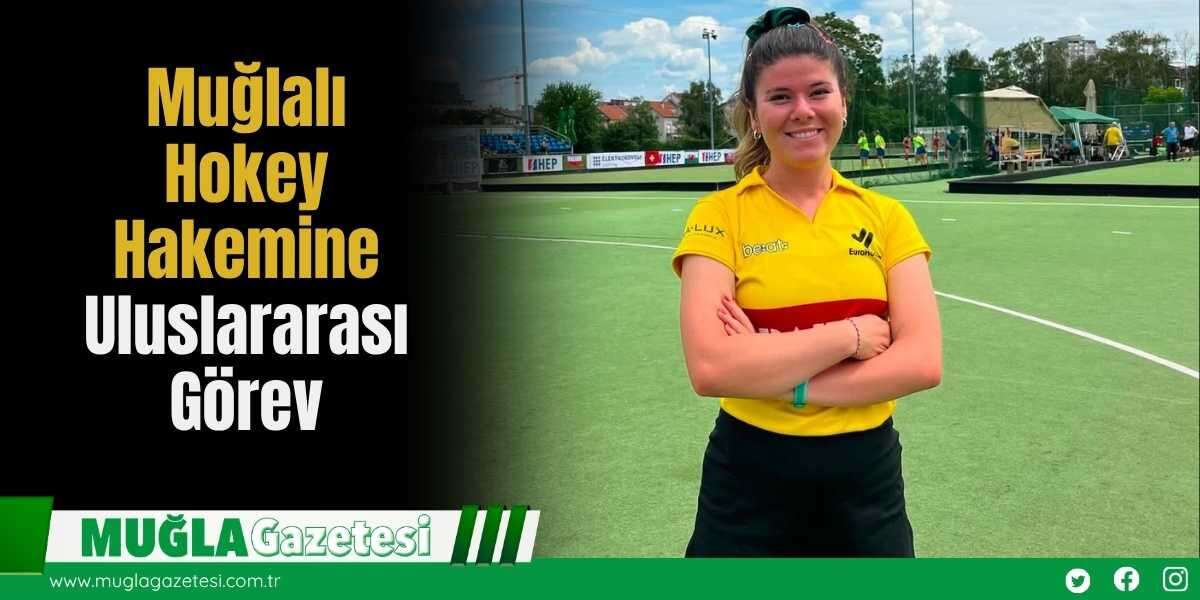 Muğlalı Hokey Hakemine Uluslararası Görev