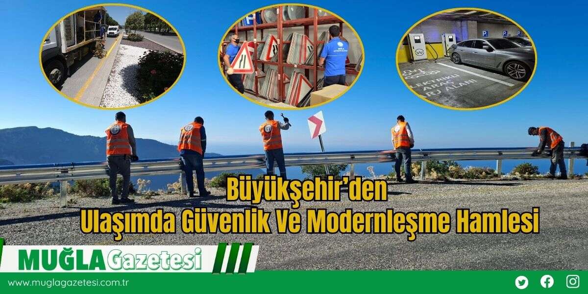 Büyükşehir’den Ulaşımda Güvenlik Ve Modernleşme Hamlesi