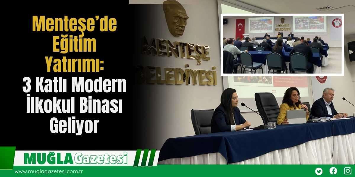 Menteşe’de Eğitim Yatırımı: 3 Katlı Modern İlkokul Binası Geliyor