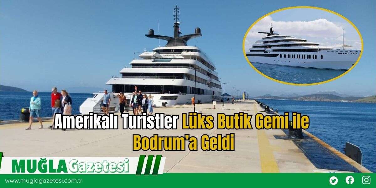 Amerikalı Turistler Lüks Butik Gemi ile Bodrum’a Geldi