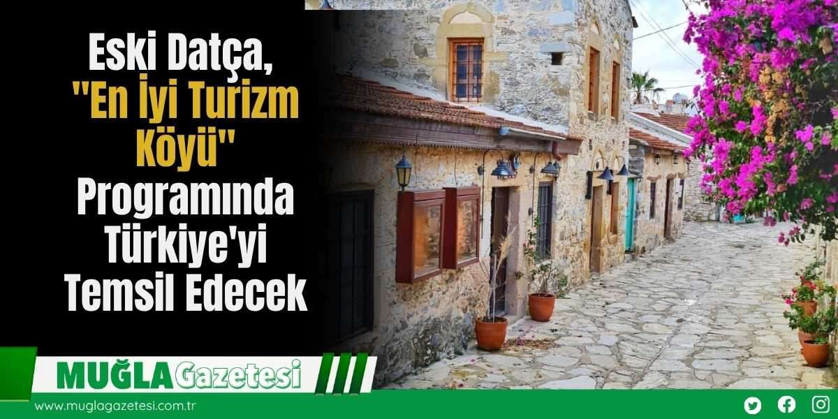 Eski Datça, "En İyi Turizm Köyü" Programında Türkiye'yi Temsil Edecek