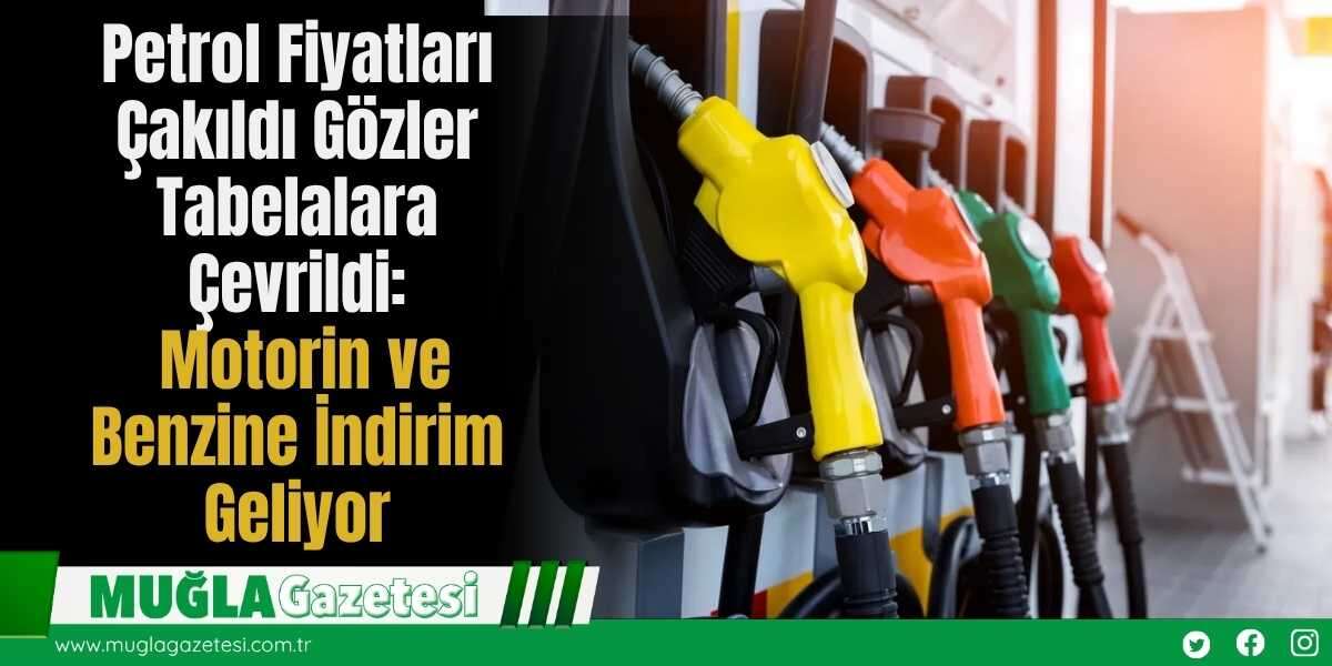Petrol Fiyatları Çakıldı Gözler Tabelalara Çevrildi: Motorin ve Benzine İndirim Geliyor