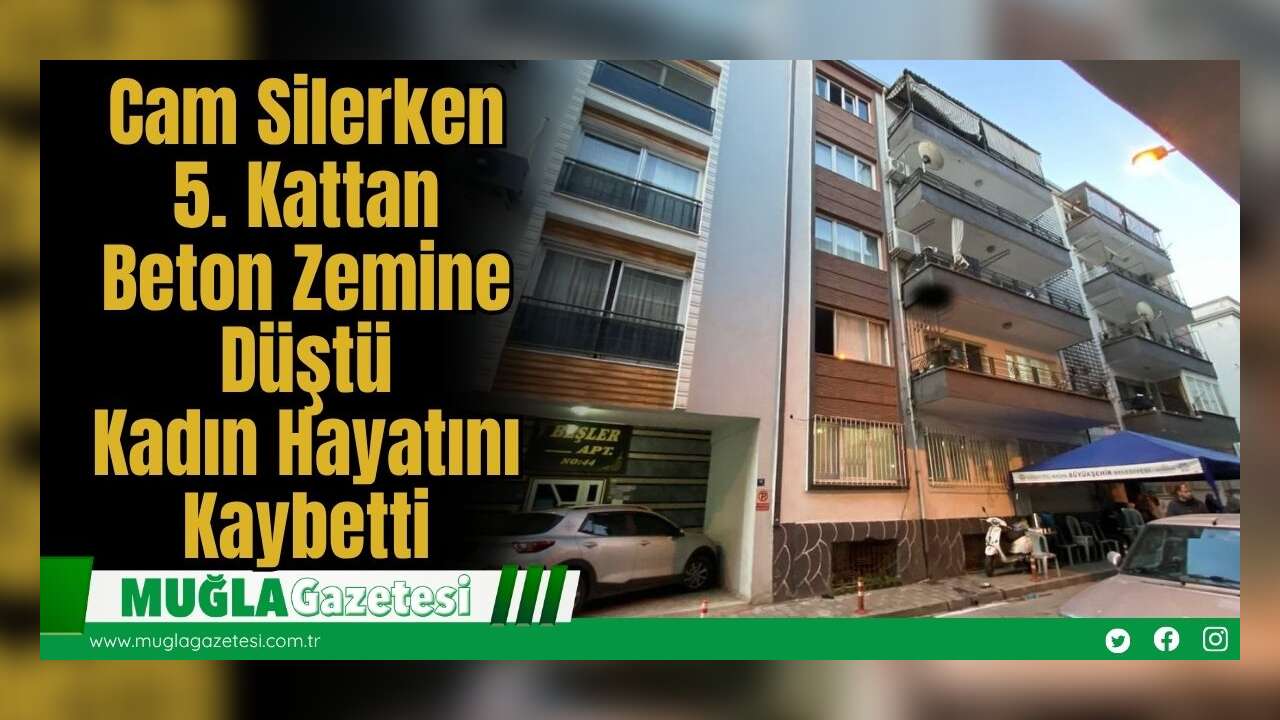 Cam Silerken 5. Kattan Beton Zemine Düştü: Kadın Hayatını Kaybetti