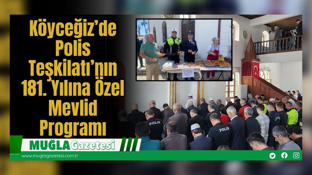 Köyceğiz’de Polis Teşkilatı’nın 181. Yılına Özel Mevlid Programı