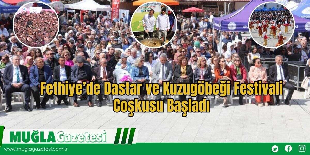 Fethiye’de Dastar ve Kuzugöbeği Festivali Coşkusu Başladı