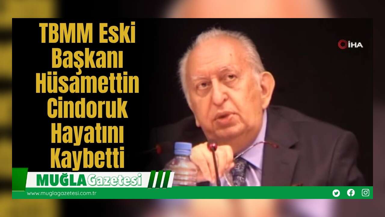 TBMM Eski Başkanı Hüsamettin Cindoruk Hayatını Kaybetti