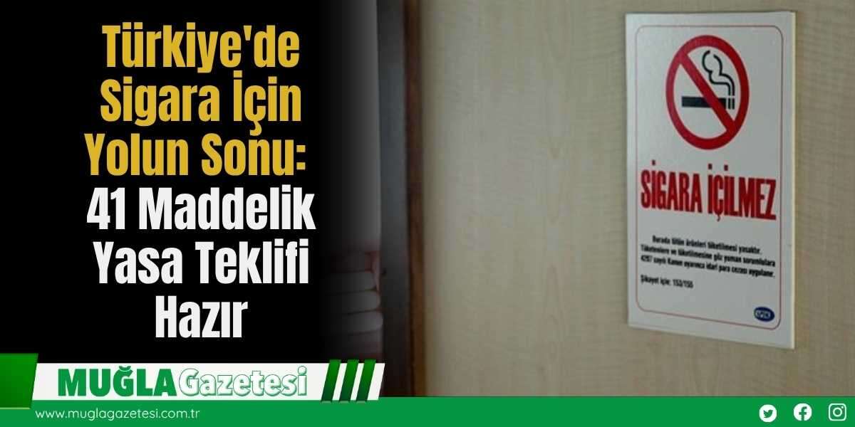 Türkiye'de Sigara İçin Yolun Sonu: 41 Maddelik Yasa Teklifi Hazır