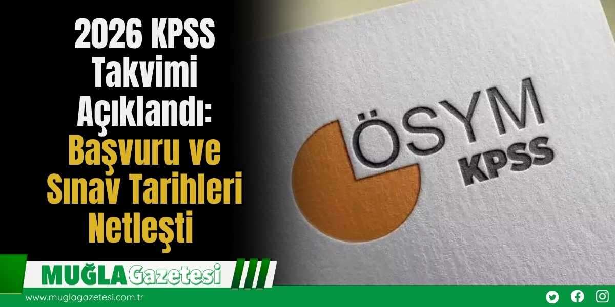 2026 KPSS Takvimi Açıklandı: Başvuru ve Sınav Tarihleri Netleşti