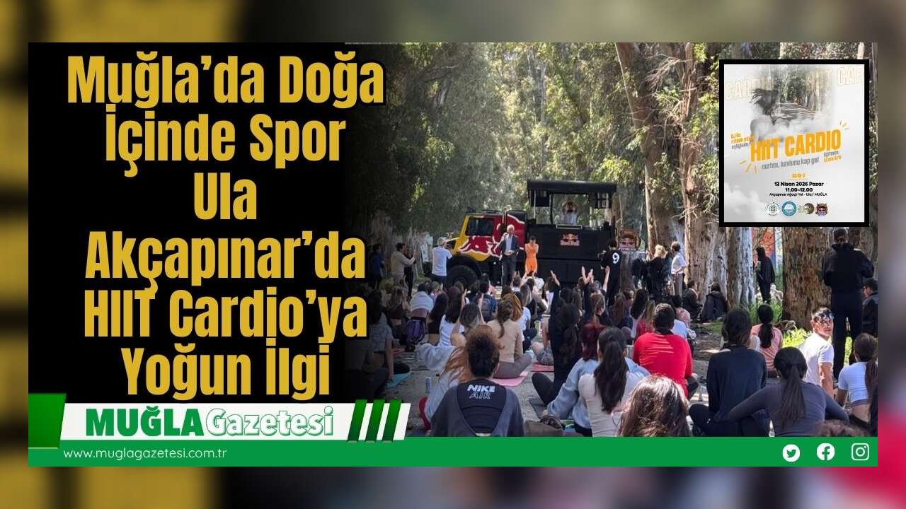 Muğla’da Doğa İçinde Spor: Ula Akçapınar’da HIIT Cardio’ya Yoğun İlgi
